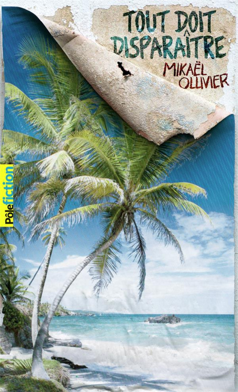 TOUT DOIT DISPARAITRE - OLLIVIER, MIKAEL - GALLIMARD