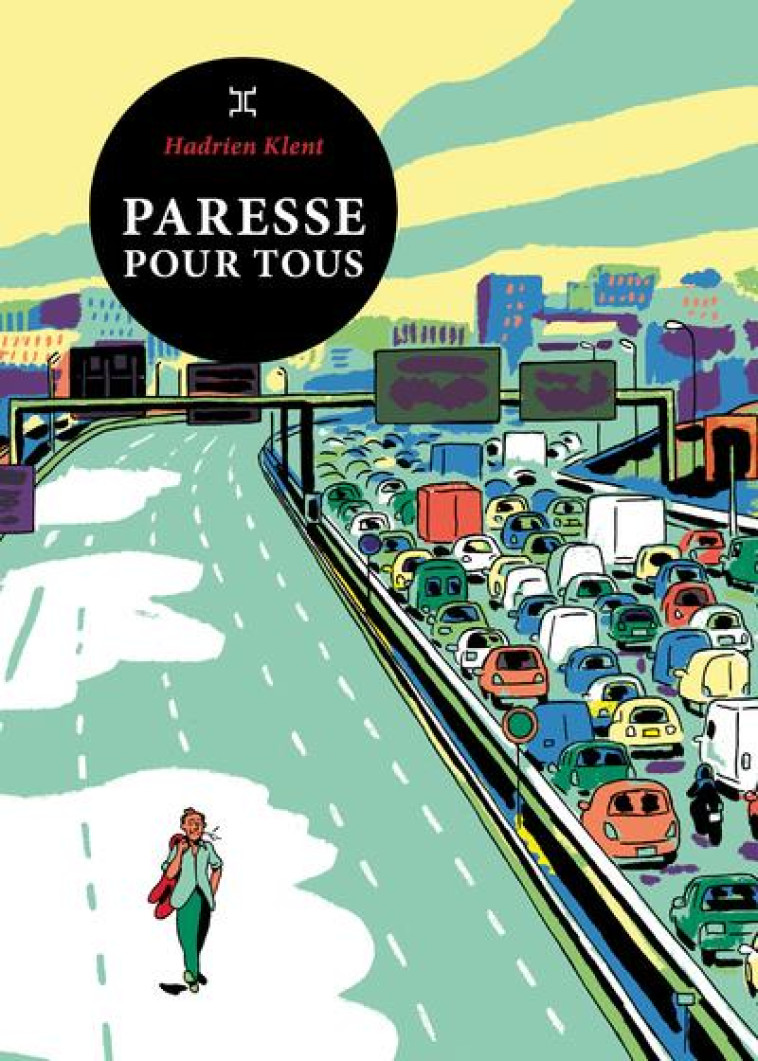 PARESSE POUR TOUS - KLENT, HADRIEN - LE TRIPODE