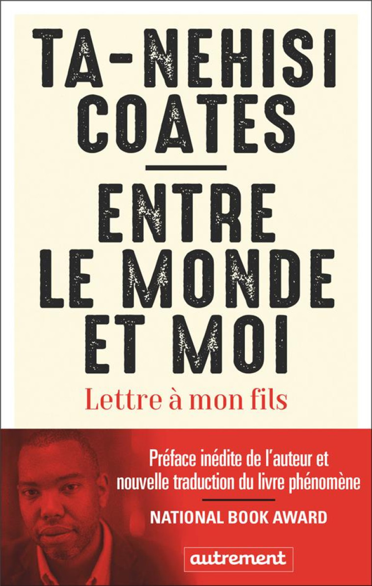 ENTRE LE MONDE ET MOI : LETTRE A MON FILS - COATES, TA-NEHISI - FLAMMARION