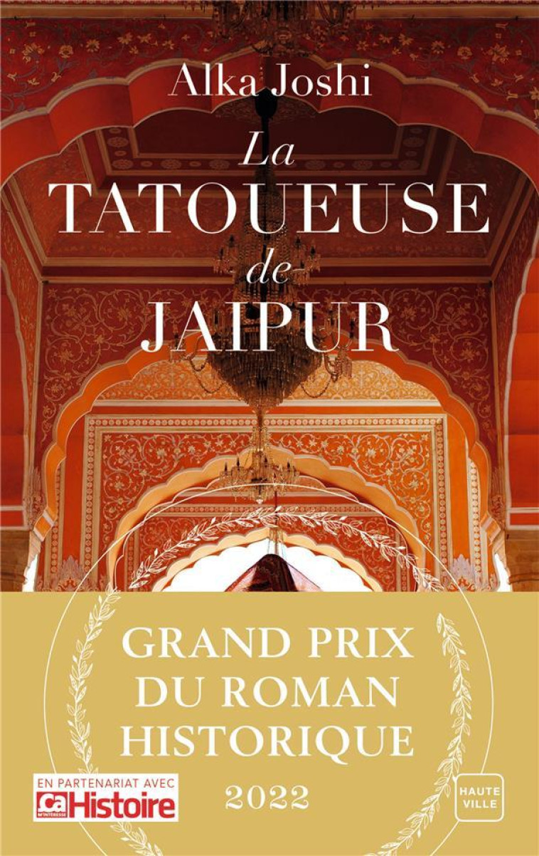 LA TATOUEUSE DE JAIPUR (GRAND PRIX DU ROMAN HISTORIQUE 2022) - JOSHI ALKA - HAUTEVILLE