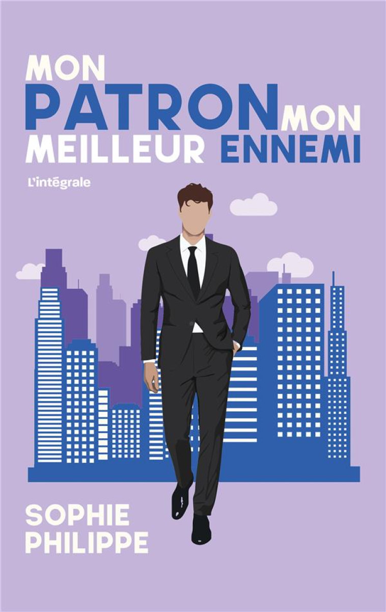 MON PATRON, MON MEILLEUR ENNEMI : INTEGRALE - PHILIPPE, SOPHIE - HACHETTE