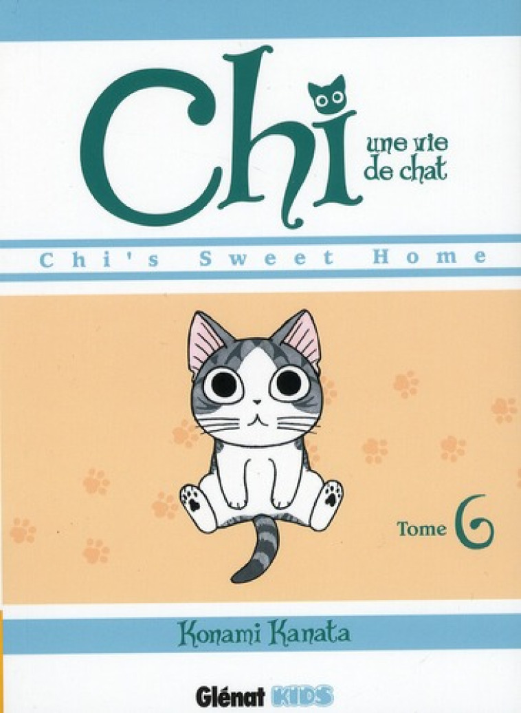 CHI - UNE VIE DE CHAT - TOME 06 - KANATA KONAMI - Glénat