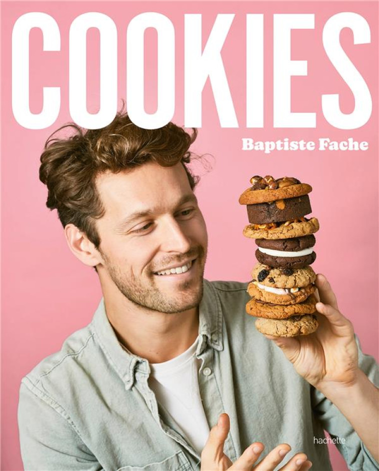 COOKIES - 50 RECETTES POUR LES ACCROS DU PETIT BISCUIT ROND - FACHE BAPTISTE - HACHETTE