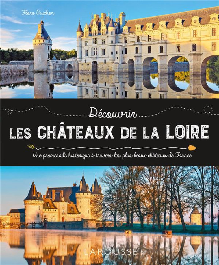 LES CHATEAUX DE LA LOIRE - COLLECTIF - LAROUSSE