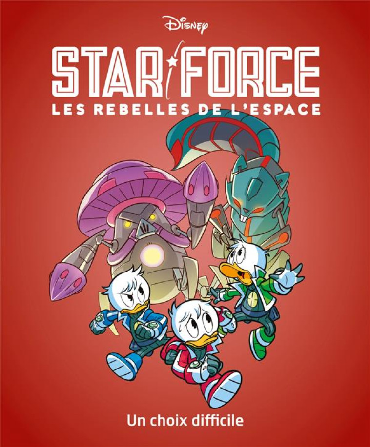 UN CHOIX DIFFICILE - STAR FORCE LES REBELLES DE L-ESPACE - TOME 4 - FERRARI ALESSANDRO - 1001 HISTOIRES