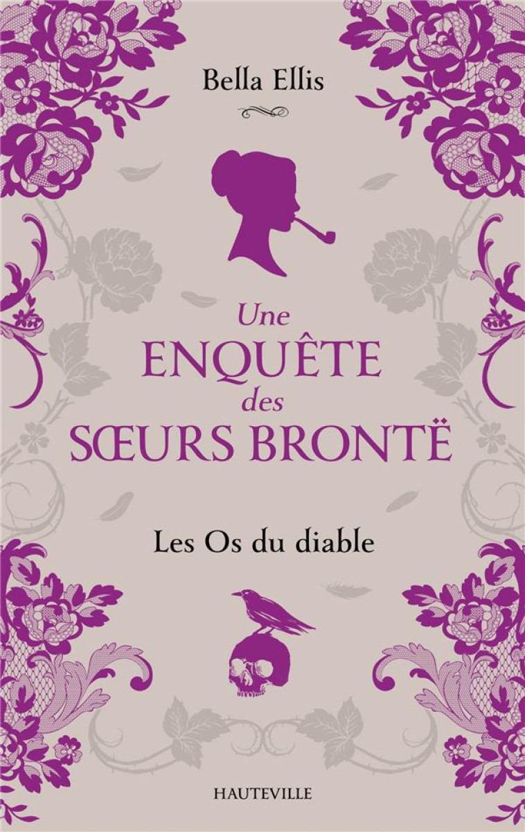 UNE ENQUETE DES SOEURS BRONTE, T2 : LES OS DU DIABLE - ELLIS - HAUTEVILLE