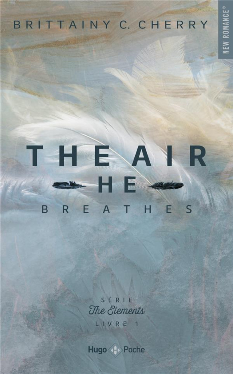 THE ELEMENTS - TOME 1 - THE AIR HE BREATHES - C. CHERRY BRITTAINY - HUGO JEUNESSE