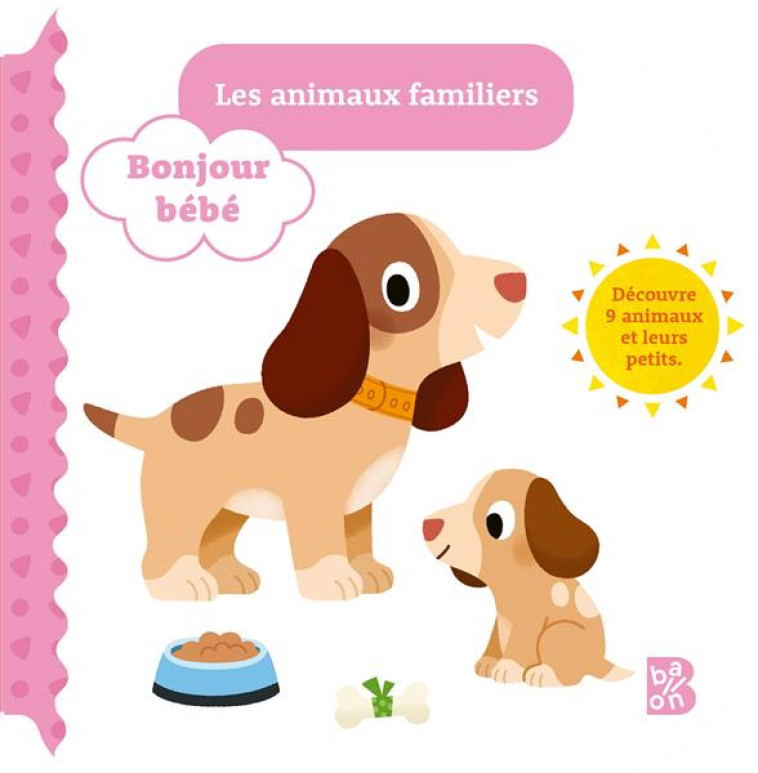 BONJOUR BEBE - LES ANIMAUX FAMILIERS - XXX - NC