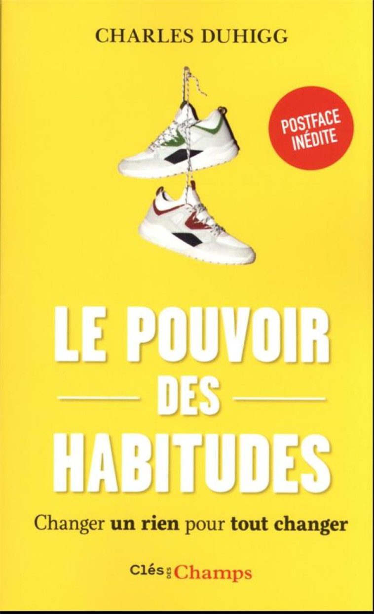 LE POUVOIR DES HABITUDES : CHANGER UN RIEN POUR TOUT CHANGER - DUHIGG, CHARLES - FLAMMARION