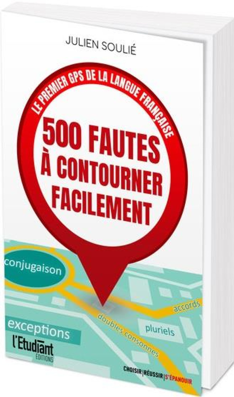 500 FAUTES A CONTOURNER FACILEMENT - LE PREMIER GPS DE LA LANGUE FRANCAISE - SOULIE JULIEN - NC