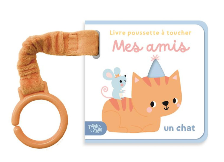 MES AMIS - LIVRE POUSSETTE A TOUCHER - UN CHAT - XXX - NC