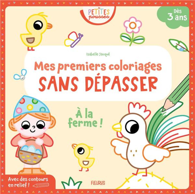 MES PREMIERS COLORIAGES SANS DEPASSER  A LA FERME ! - JACQUE ISABELLE - FLEURUS