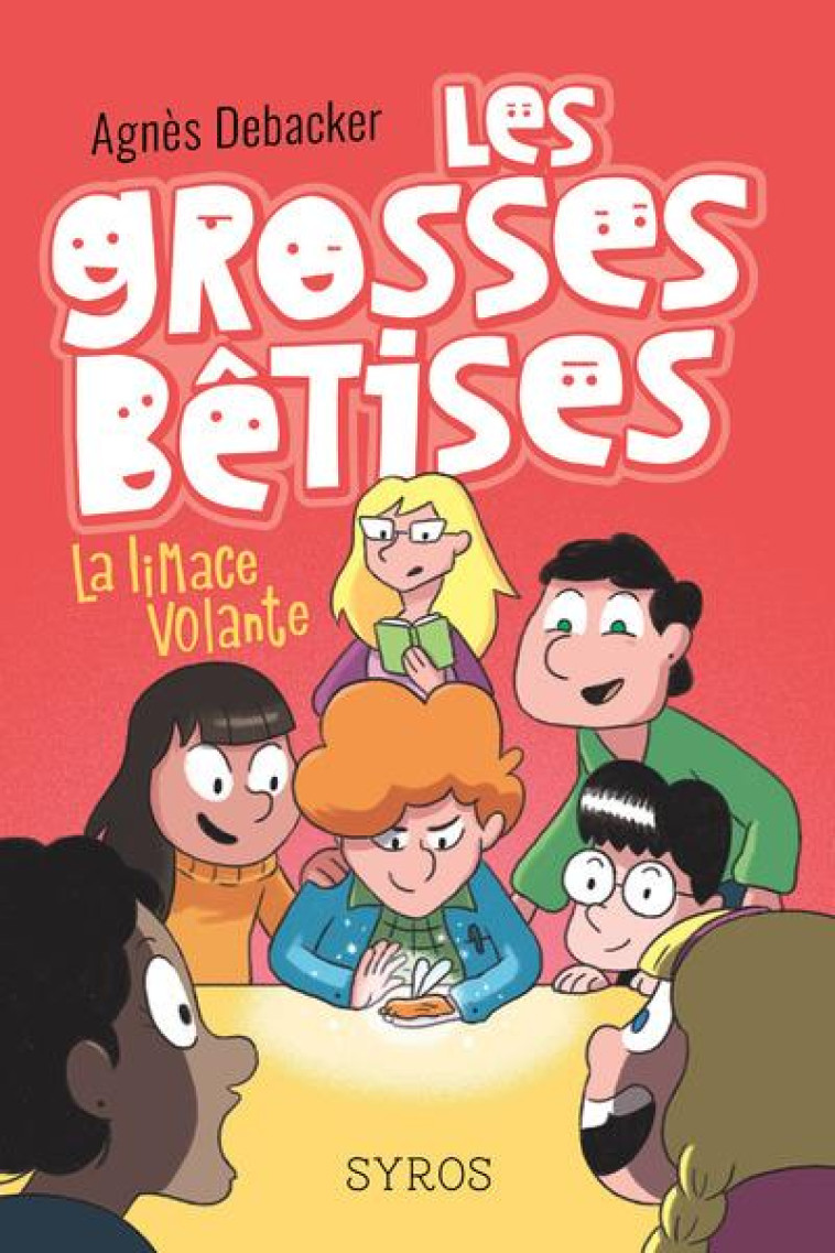 LES GROSSES BETISES - TOME 1 LA LIMACE VOLANTE - VOL01 - DEBACKER/DEMORE - SYROS