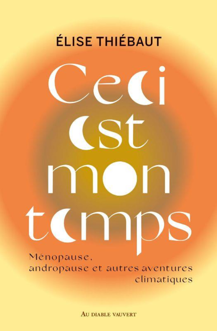 CECI EST MON TEMPS - THIEBAUT ELISE - DIABLE VAUVERT