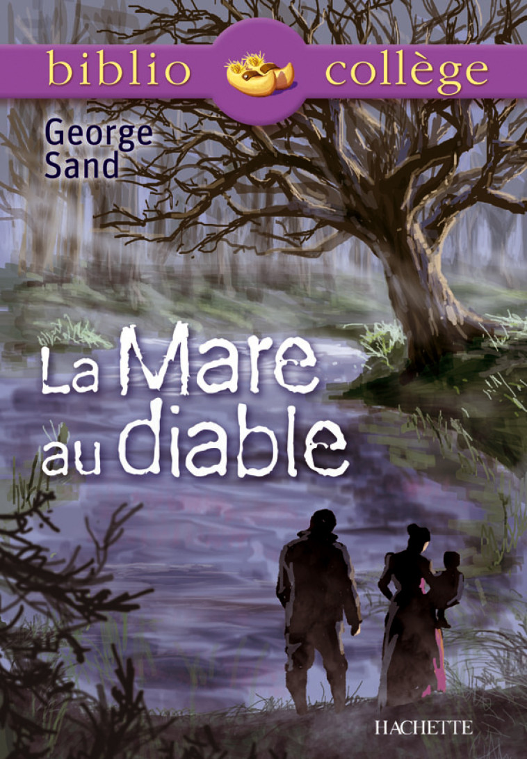 BIBLIOCOLLEGE - LA MARE AU DIABLE, GEORGE SAND - George Sand - HACHETTE EDUC