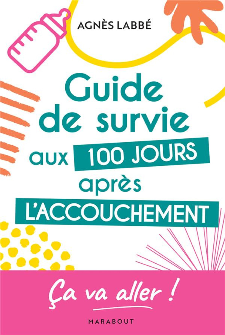 GUIDE DE SURVIE AUX 100 JOURS APRES L-ACCOUCHEMENT - LABBE AGNES - MARABOUT