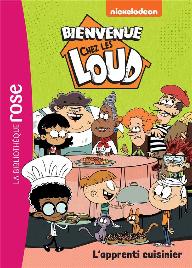 BIENVENUE CHEZ LES LOUD - T47 - BIENVENUE CHEZ LES LOUD 47 - L-APPRENTI CUISINIER - NICKELODEON - HACHETTE