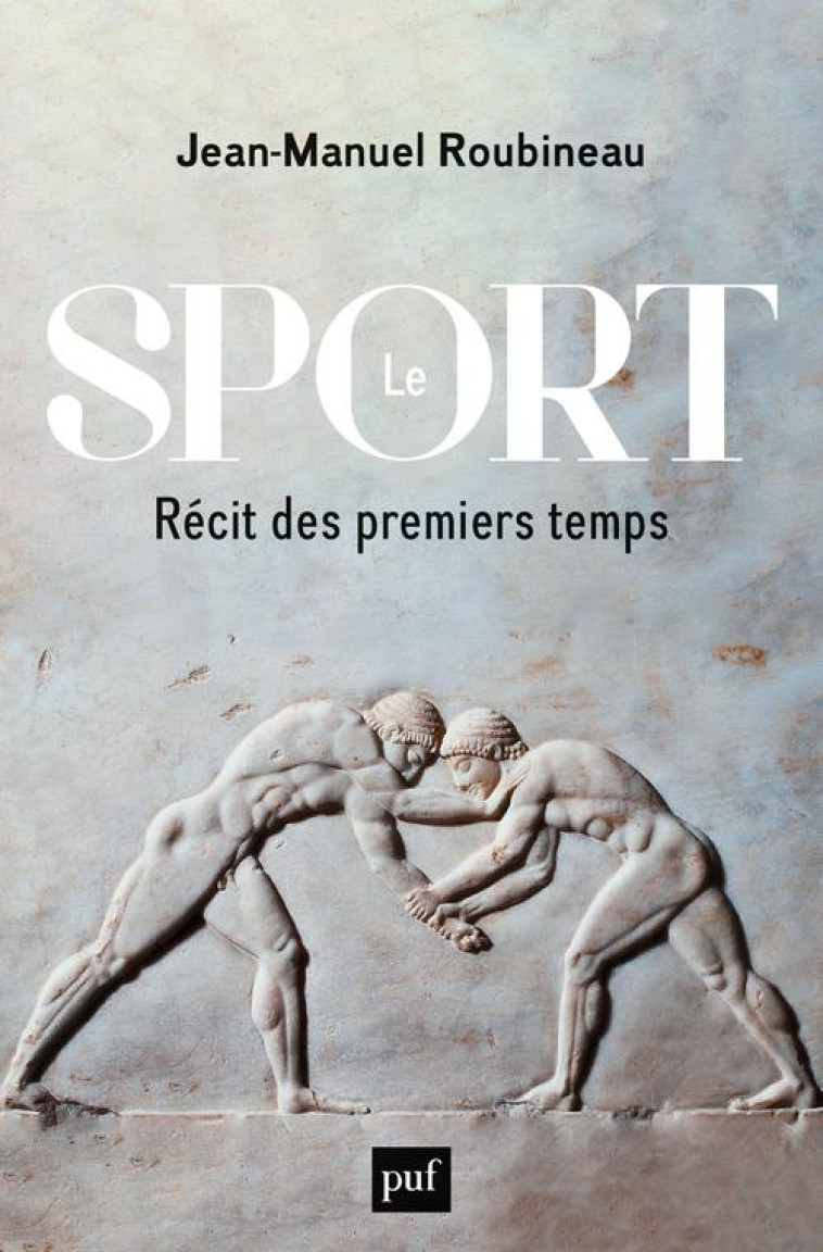 LE SPORT - RECIT DES PREMIERS TEMPS - ROUBINEAU - PUF