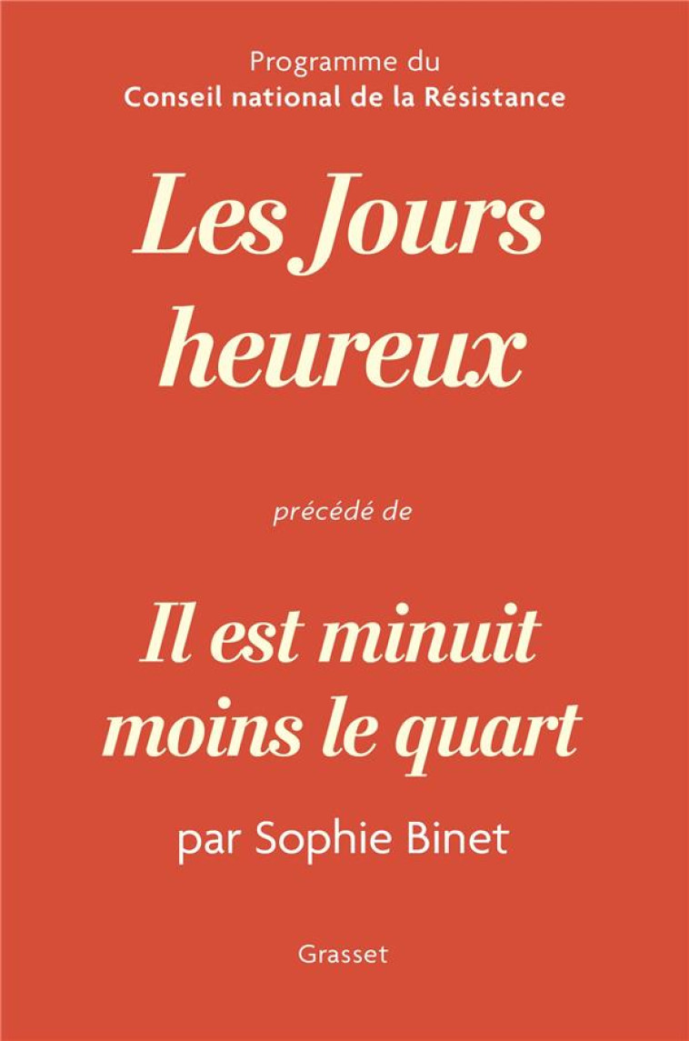 LES JOURS HEUREUX, PROGRAMME DU CONSEIL NATIONAL DE LA RESISTANCE - PRECEDE DE IL EST MINUIT MOINS - COLLECTIF/BINET - GRASSET