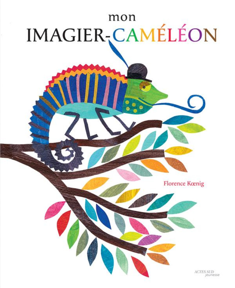 MON IMAGIER-CAMELEON - KOENIG FLORENCE - ACTES SUD