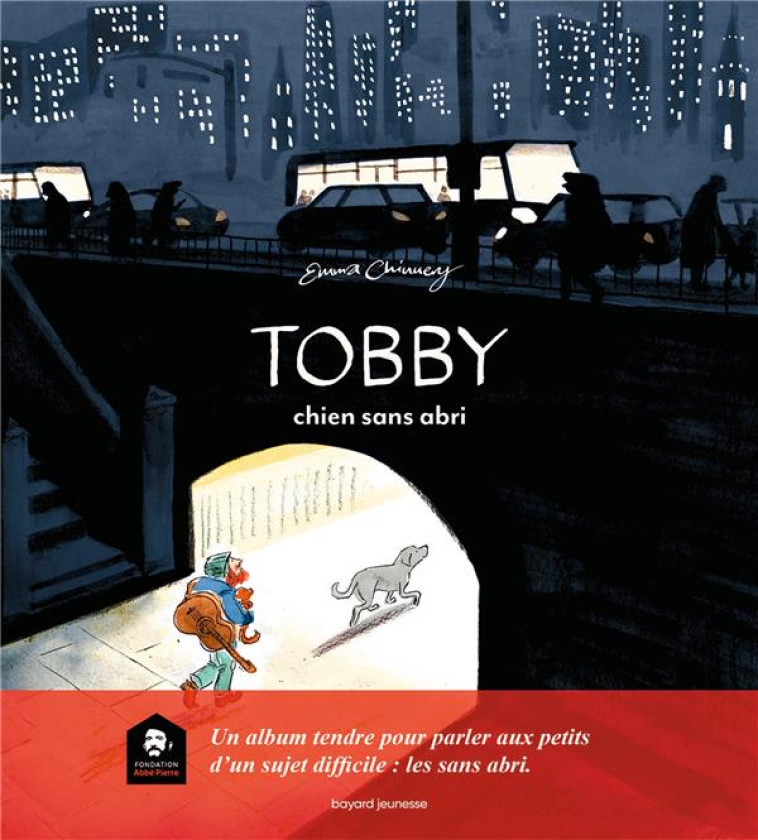 TOBBY, CHIEN SANS ABRI - CHINNERY EMMA - BAYARD JEUNESSE