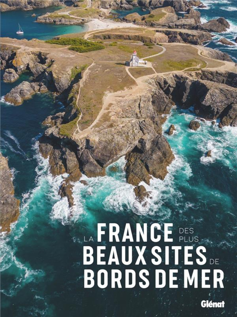 LA FRANCE DES PLUS BEAUX SITES DE BORD DE MER - COLLECTIF - GLENAT