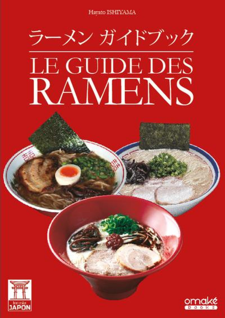 LE GUIDE DES RAMENS - ISHIYAMA - OMAKE BOOKS