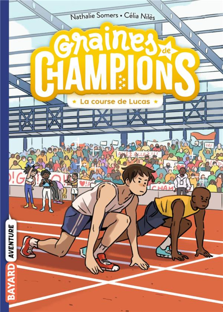 GRAINES DE CHAMPIONS, TOME 02 - LA COURSE DE LUCAS - SOMERS/NILES - BAYARD JEUNESSE