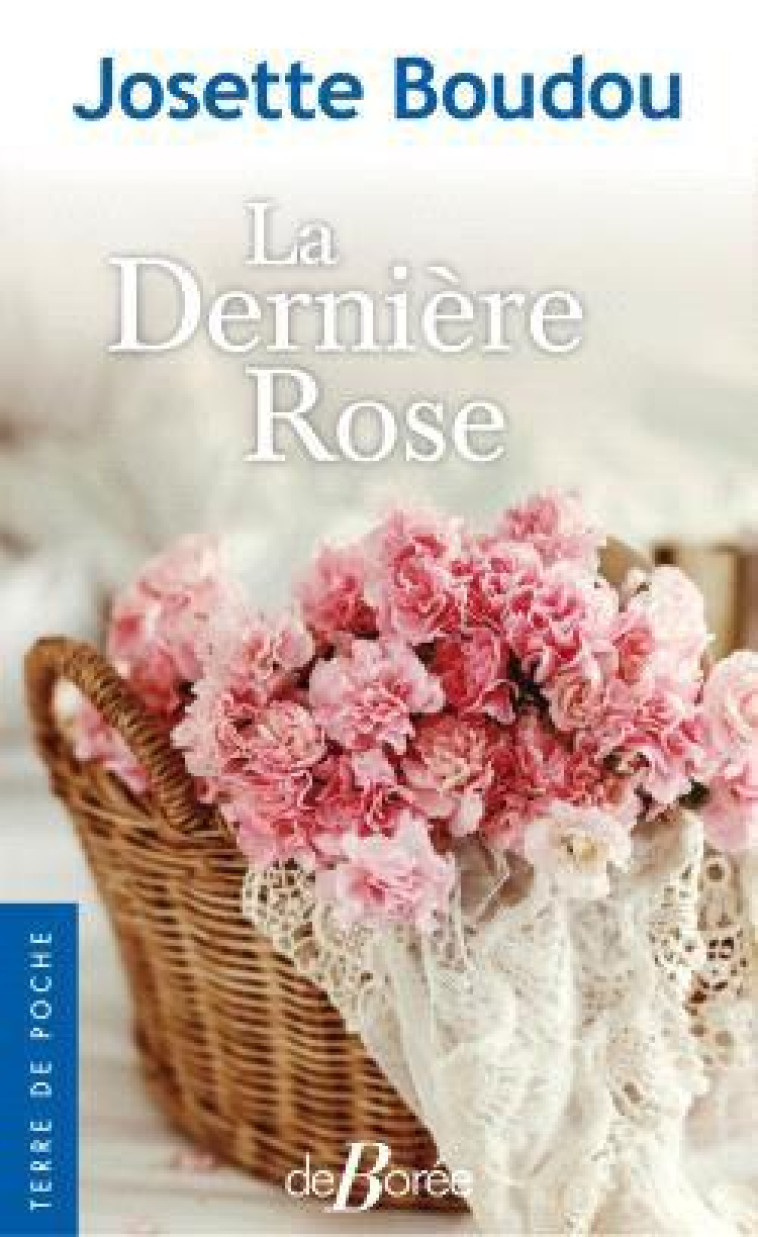 LA DERNIERE ROSE - BOUDOU JOSETTE - DE BOREE