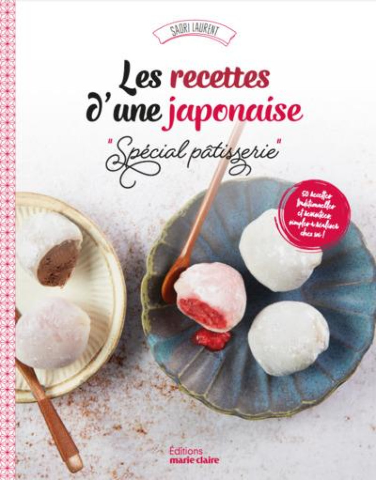 LES RECETTES D-UNE JAPONAISE SPECIAL PATISSERIE - LAURENT SAORI - MARIE-CLAIRE