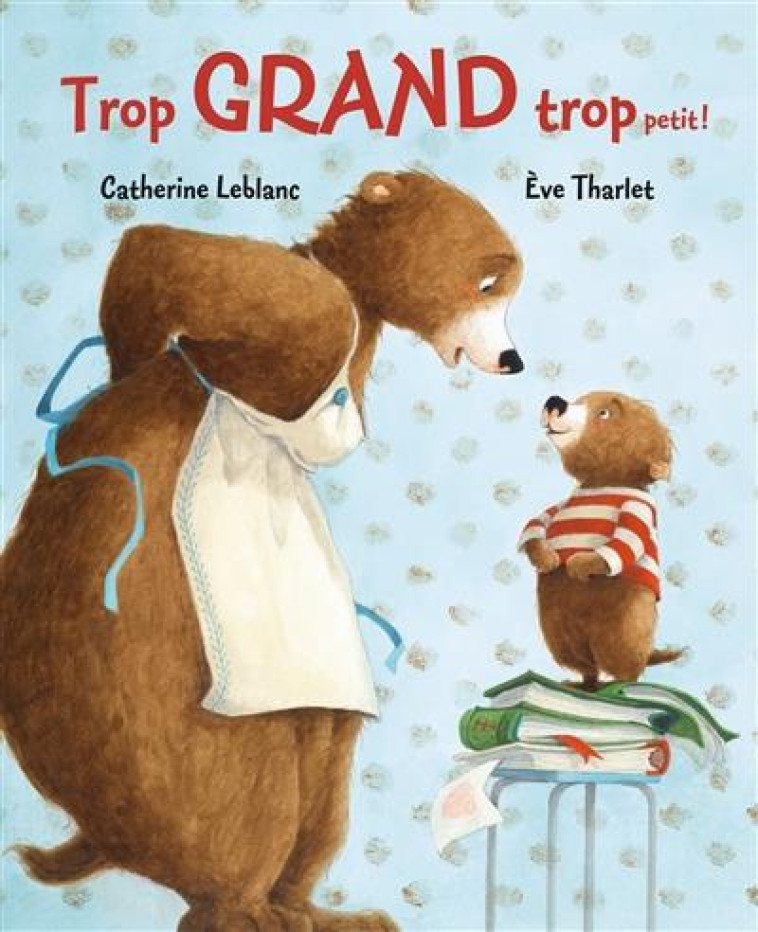 MARTIN - TROP GRAND TROP PETIT! - THARLET/LEBLANC - MIJADE