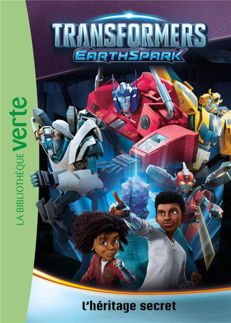 TRANSFORMERS : EARTHSPARK - T01 - TRANSFORMERS : EARTHSPARK 01 - L-HERITAGE SECRET - HASBRO - HACHETTE