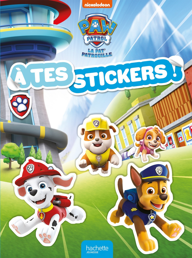 LA PAT- PATROUILLE - A TES STICKERS ! - A TES STICKERS! NEW -   - HACHETTE JEUN.