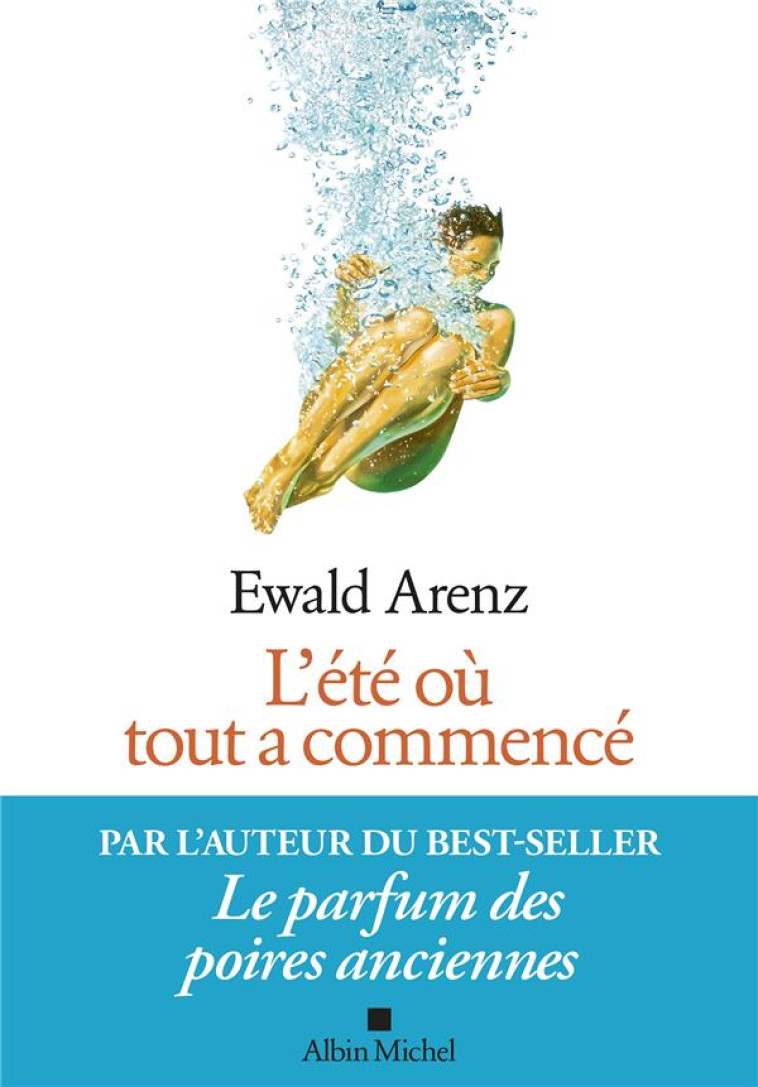 L-ETE OU TOUT A COMMENCE - ARENZ EWALD - ALBIN MICHEL