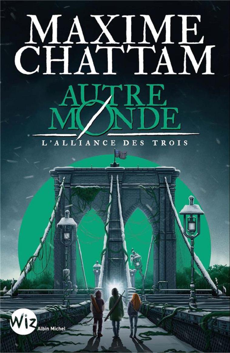 AUTRE-MONDE T1 L-ALLIANCE DES TROIS (WIZ - EDITION 2024) - CHATTAM MAXIME - ALBIN MICHEL