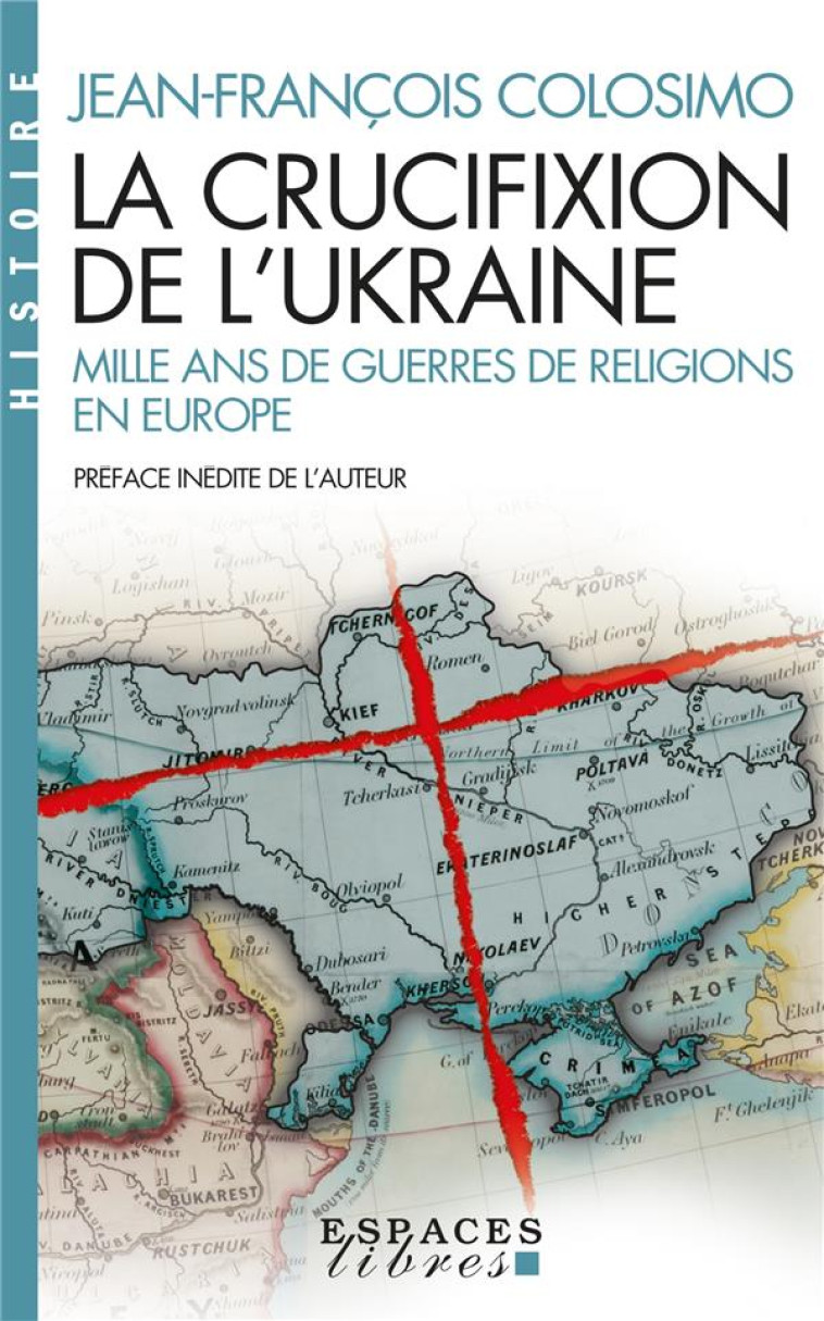 LA CRUCIFIXION DE L-UKRAINE (ESPACES LIBRES - HISTOIRE) - COLOSIMO J-F. - ALBIN MICHEL