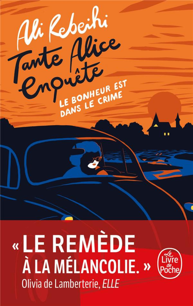 LE BONHEUR EST DANS LE CRIME (TANTE ALICE ENQUETE, TOME 1) - REBEIHI ALI - LGF/Livre de Poche