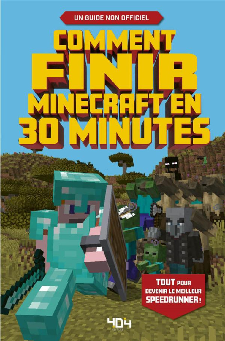 COMMENT FINIR MINECRAFT EN 30 MINUTES - PILET STEPHANE - 404