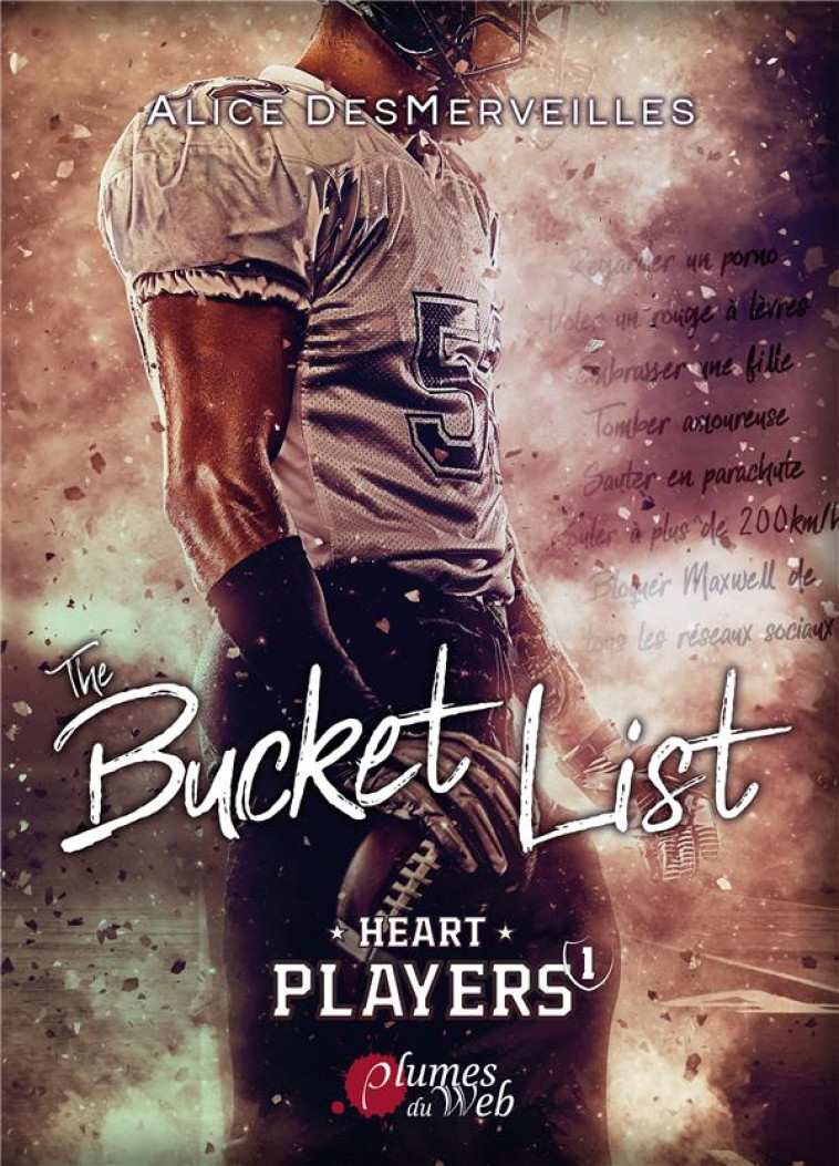 HEART PLAYERS TOME 1 : THE BUCKET LIST - DESMERVEILLES, ALICE - PLUMES DU WEB