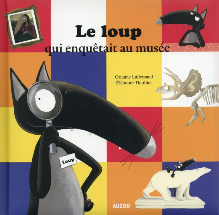 LE LOUP QUI ENQUETAIT AU MUSEE - LALLEMAND/THUILLIER - Auzou