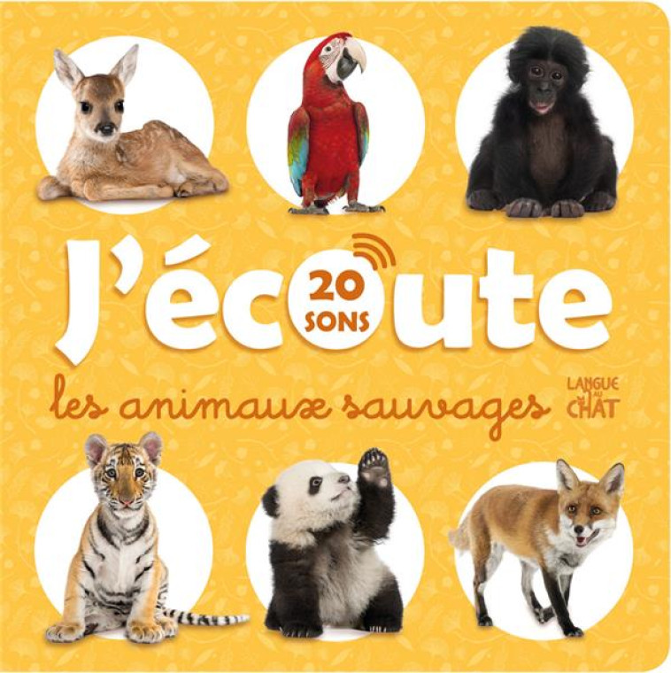 J-ECOUTE LES ANIMAUX SAUVAGES (20 SONS) - L-IMAGIER QUI PARLE - COLLECTIF - LANGUE AU CHAT