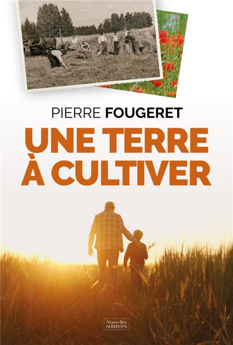 UNE TERRE A CULTIVER - LA PROMESSE D-UNE AGRICULTURE NOUVELLE - FOUGERET PIERRE - DU LUMIGNON