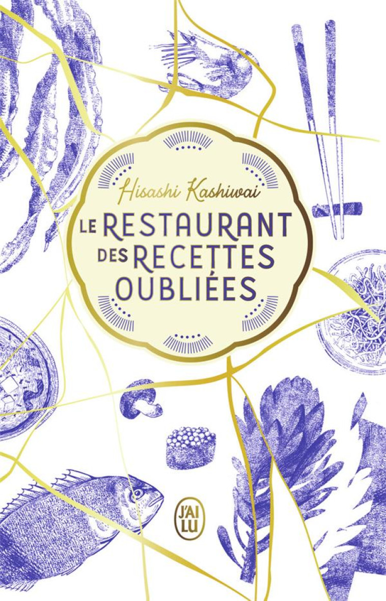 LE RESTAURANT DES RECETTES OUBLIEES - VOL01 - EDITION LUXE - KASHIWAI HISASHI - J'AI LU