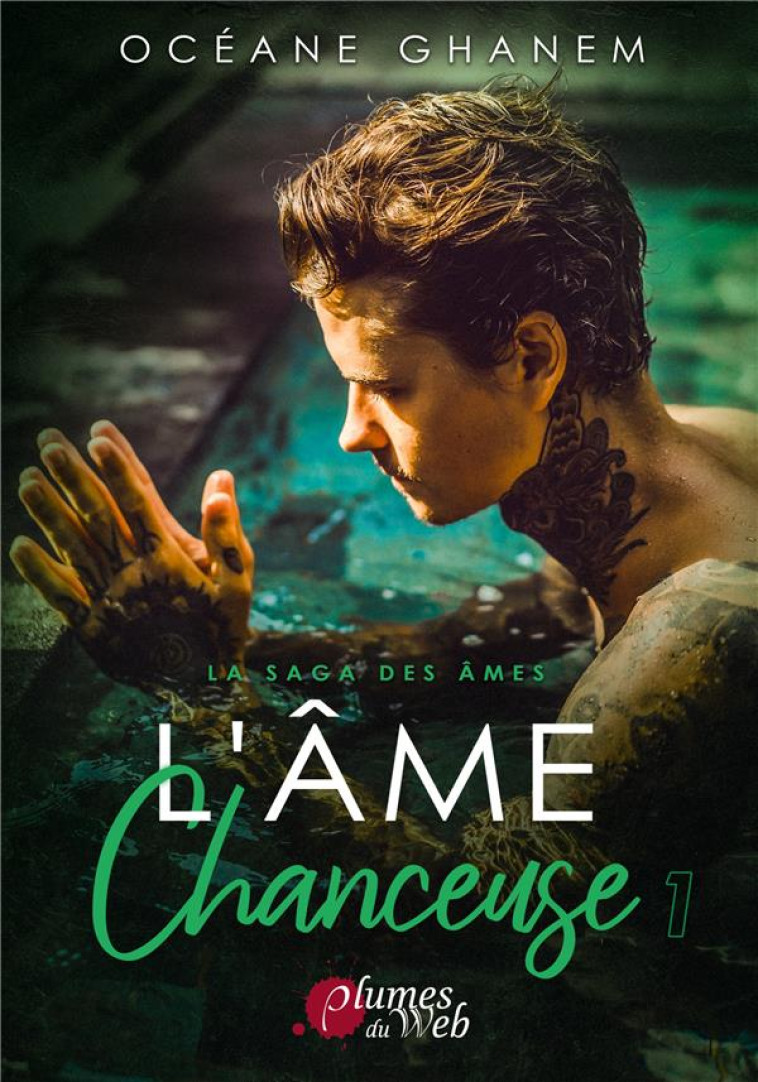 L'AME CHANCEUSE 1 - GHANEM, OCEANE - PLUMES DU WEB