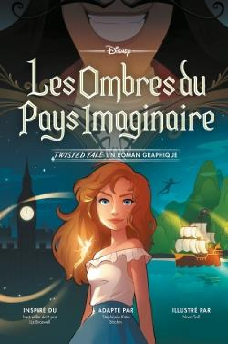 DISNEY TWISTED TALE - PETER PAN - LES OMBRES DU PAYS IMAGINAIRE - UN ROMAN GRAPHIQUE - STROHM/NOOR SOFI - 1001 HISTOIRES