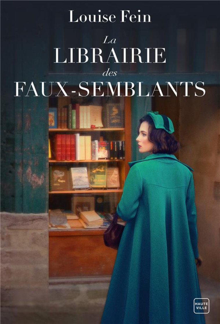 LA LIBRAIRIE DES FAUX-SEMBLANTS - FEIN LOUISE - HAUTEVILLE