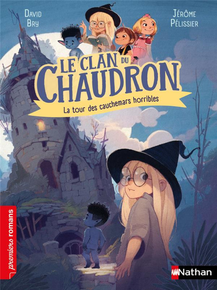 LE CLAN DU CHAUDRON : LA TOUR DES CAUCHEMARS HORRIBLES - BRY/PELISSIER - CLE INTERNAT