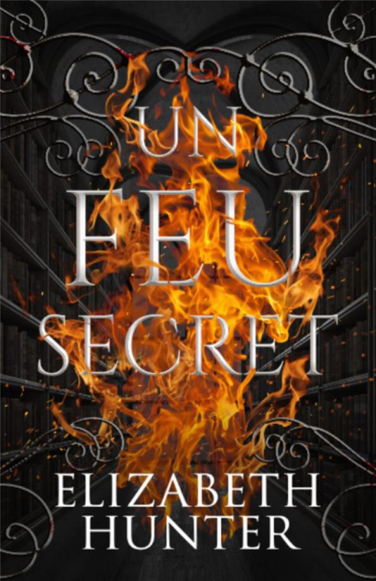 UN FEU SECRET - DE SANG ET D-ENCRE - TOME 1 - HUNTER ELIZABETH - GOOD MOOD EXR