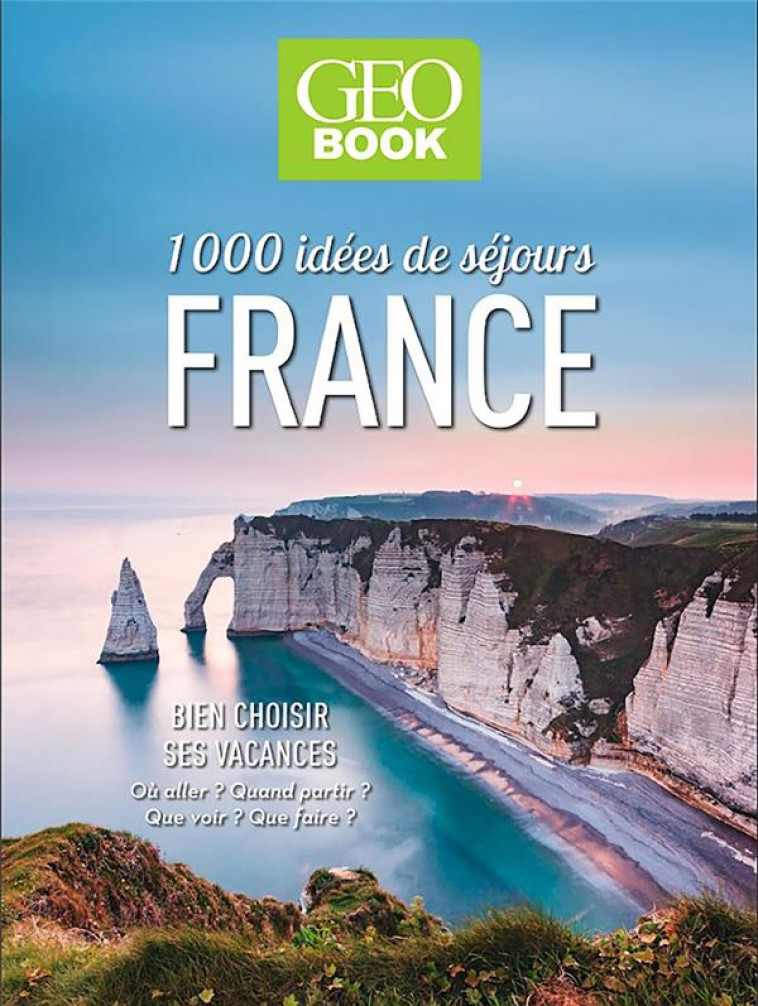 GEOBOOK - 1000 IDEES DE SEJOURS EN FRANCE - COLLECTIF/BOISSIERE - FEMME ACTUELLE