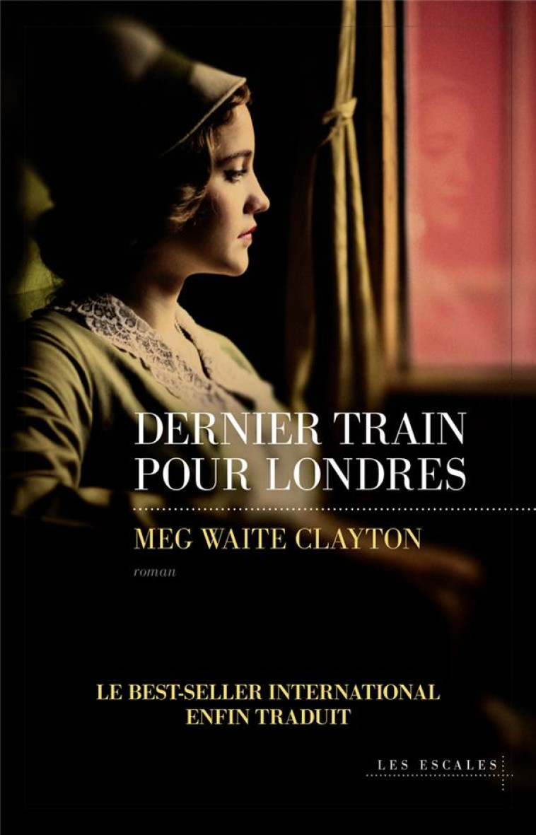 DERNIER TRAIN POUR LONDRES - CLAYTON MEG WAITE - LES ESCALES